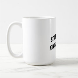 Start Strong Finish Strong Mug Kaffeetasse