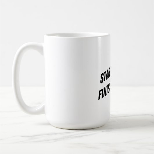 Start Strong Finish Strong Quote Kaffeetasse (Links)