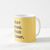 Start strong. Finish stronger. Kaffeetasse (VorderseiteRechts)