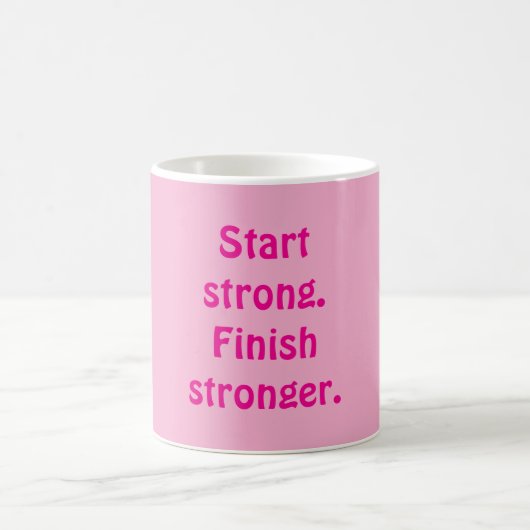 Start strong. Finish stronger. Kaffeetasse (Mittel)