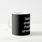 Start strong. Finish stronger. Kaffeetasse (Vorderseite Links)