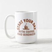 Start Your Day with Coffee and Kindness Mug Kaffeetasse (Links)