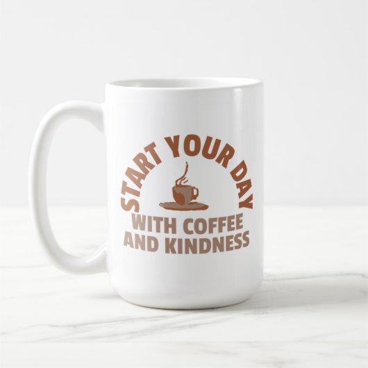 Start Your Day with Coffee and Kindness Mug Kaffeetasse (Links)