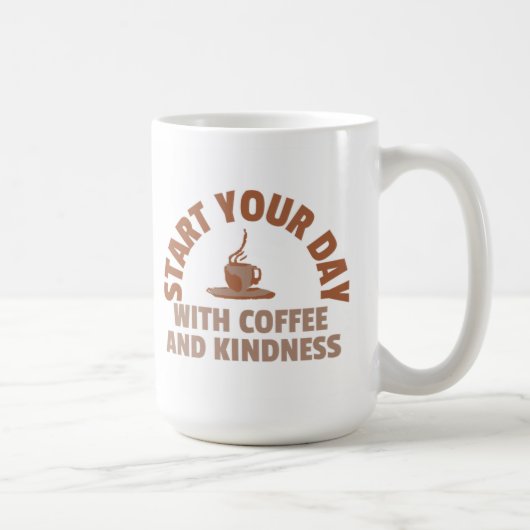 Start Your Day with Coffee and Kindness Mug Kaffeetasse (Rechts)