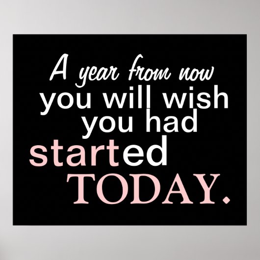 Starten Sie heute Motivierend Poster (Vorne)