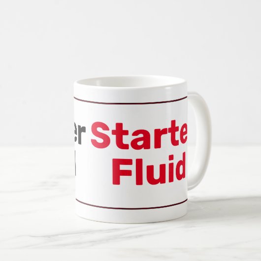 Starter Fluid Coffee Tasse (VorderseiteRechts)