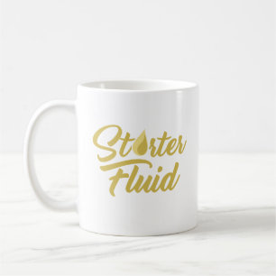 Starter Fluid Funny Motivation  Kaffeetasse
