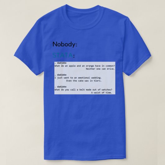 STATA Dadjoke buchstäblich niemand T-Shirt (Design vorne)
