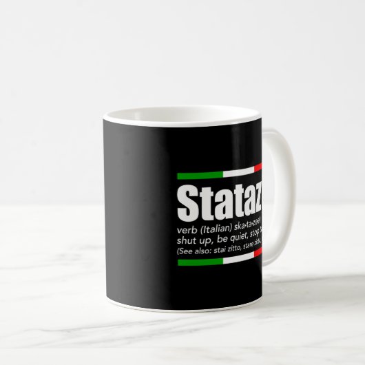 Statazit Italienisch Slang Englisch Bedeutung muss Kaffeetasse (VorderseiteRechts)