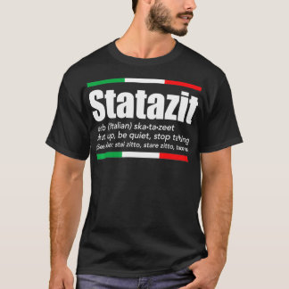 Statazit Italienisch Slang Englisch Bedeutung muss T-Shirt