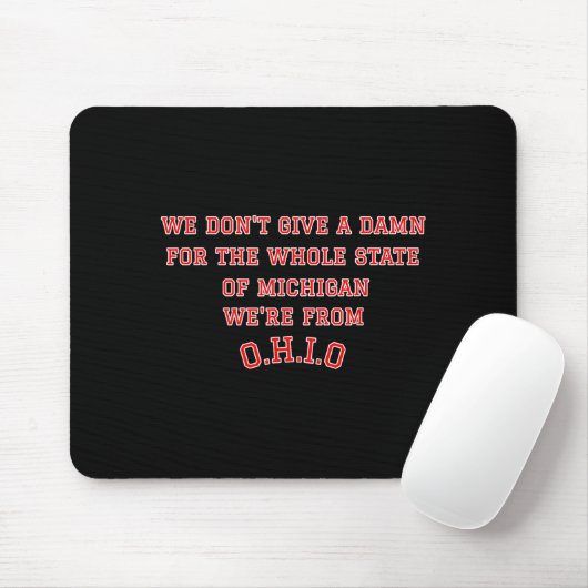 State Of Ohio We Don't Give A For Michigan Mousepad (Mit Mouse)