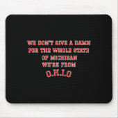 State Of Ohio We Don't Give A For Michigan Mousepad (Vorne)