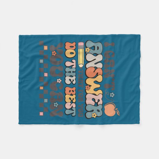 State Testing Day Motivational I Cant Answer That  Fleecedecke (Vorderseite (Horizontal))