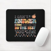 State Testing Day Motivational I Cant Answer That Mousepad (Mit Mouse)