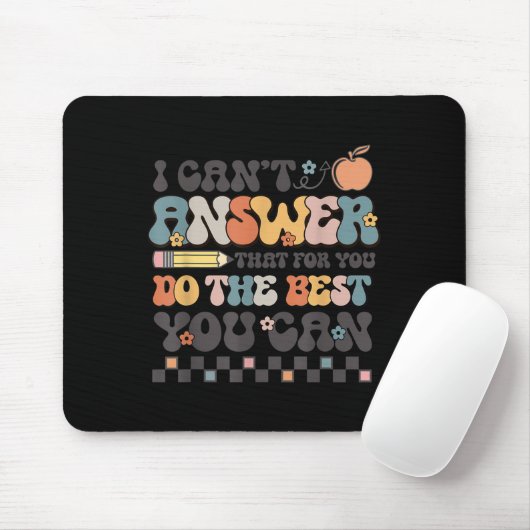 State Testing Day Motivational I Cant Answer That Mousepad (Mit Mouse)