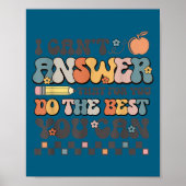State Testing Day Motivational I Cant Answer That  Poster (Vorne)