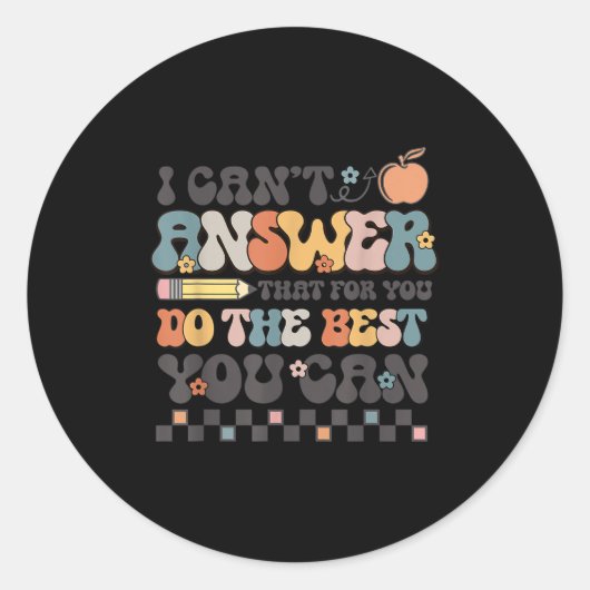 State Testing Day Motivational I Cant Answer That Runder Aufkleber (Vorderseite)