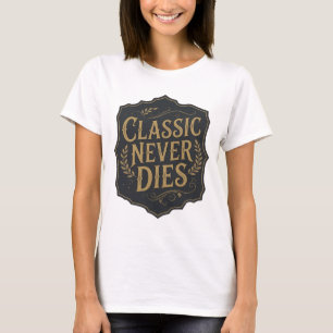 Statement Gold CLASSIC NEVER DIES Fettes Design T-Shirt