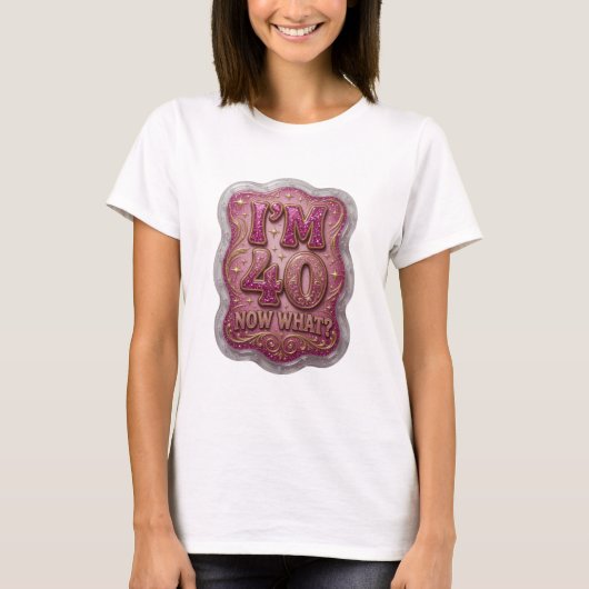 Statement Gold ICH BIN 40 WAS JETZT Shirt Design (Vorderseite)