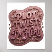 Statement Pink PLOT TWIST ICH BIN DA Textdesign Poster (Vorne)
