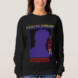 STATIC DREAM SWEATSHIRT