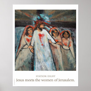 Station Acht: Jesus trifft die Frauen in Jerusalem Poster