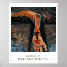 Station Eleven: Jesus ist an das Kreuz gefangen. Poster