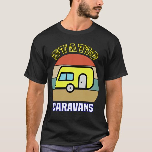 Statische Karawanen. Geschenke für Camping Lover, T-Shirt (Vorderseite)