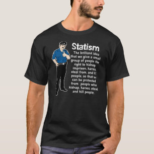 Statism-Shirts T-Shirt