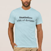 Statistiken: ein Leben der Abweichung T-Shirt (Vorderseite)