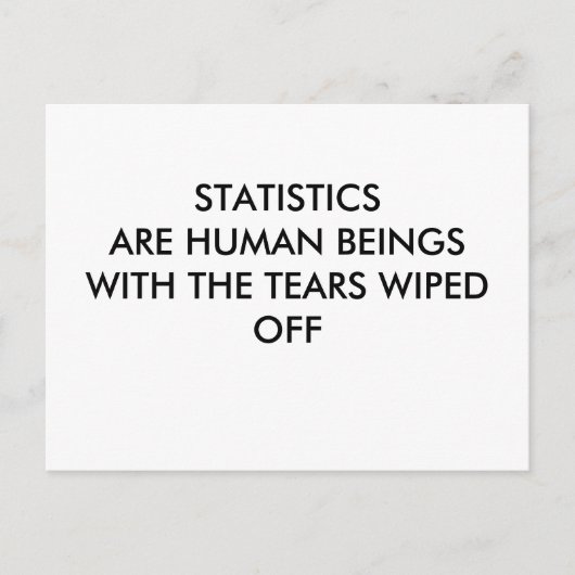 STATISTIKEN SIND MENSCHLICHE BEINGS MIT DER TEARS POSTKARTE (Vorderseite)