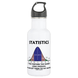 Statistiken, wenn Sie die Zahlen lang genug quäle Trinkflasche