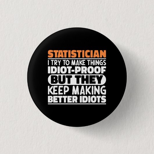 Statistiker Ich versuche, die Dinge Cool zu machen Button (Vorderseite)