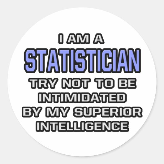 Statistiker Joke ... Überlegene Intelligenz Runder Aufkleber (Vorderseite)