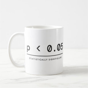 Statistisch signifikant p<0,05 Statistischer Humor Kaffeetasse