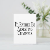 Stattdessen werden Kriminelle verhaftet Postkarte (Stehend Vorderseite)