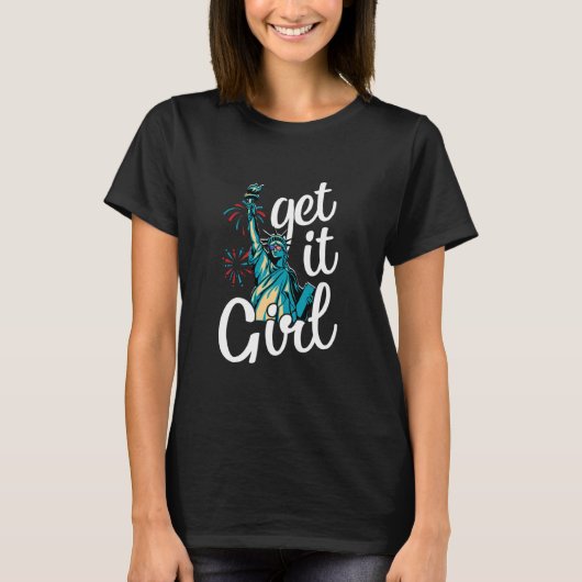 Statue Of Liberty Get It Girl American T-Shirt (Vorderseite)
