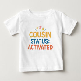 Status des Cousins: aktiviert Baby T-shirt