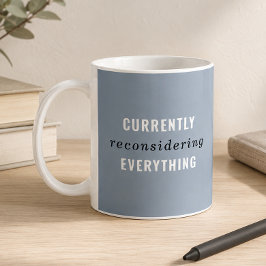 Staubblau Gerade alles überdenken Kaffeetasse