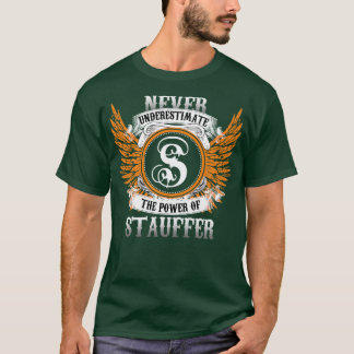 Stauffer Name Shirt Unterschätzt niemals den Power