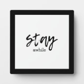 Stay Awhile Tabletop Fotoplatte (Vorderseite)