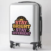 Stay Bright, Stay Divergent Aufkleber (Koffer)