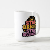 Stay Bright, Stay Divergent Kaffeetasse (VorderseiteRechts)