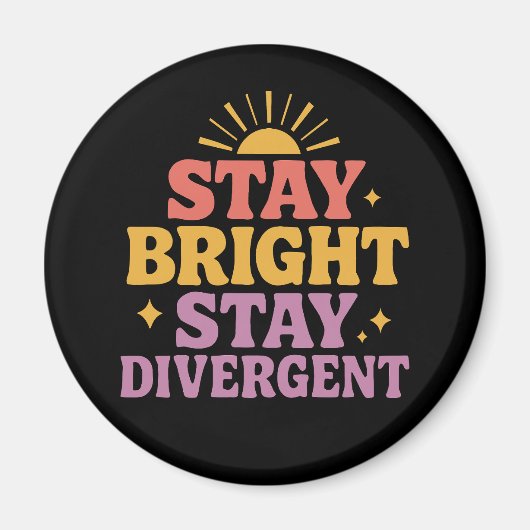 Stay Bright, Stay Divergent Magnet (Vorne)