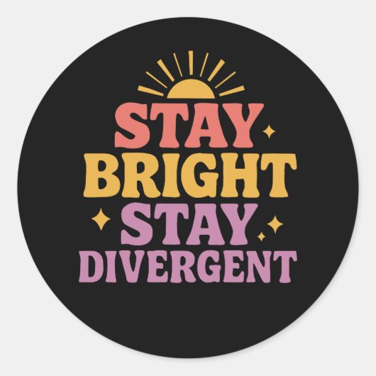 Stay Bright, Stay Divergent Runder Aufkleber (Vorderseite)