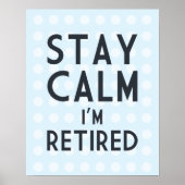 Stay Calm I’m Retired Poster (Vorne)