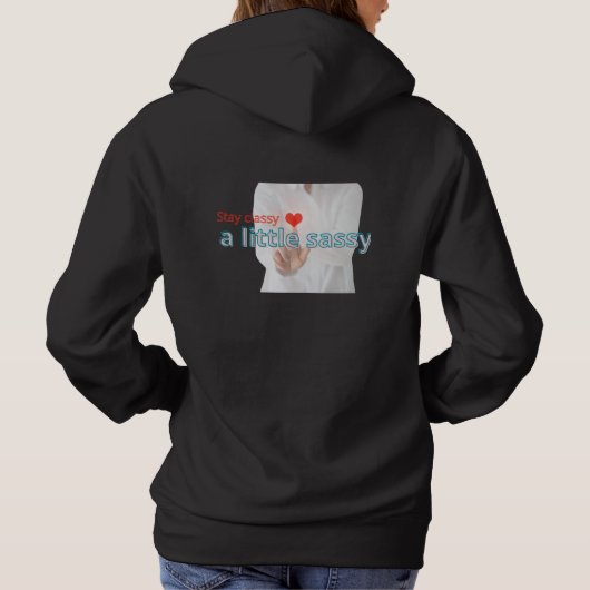 Stay Classy A Little Sassy – Stylish Feminine Quot Hoodie (Rückseite)