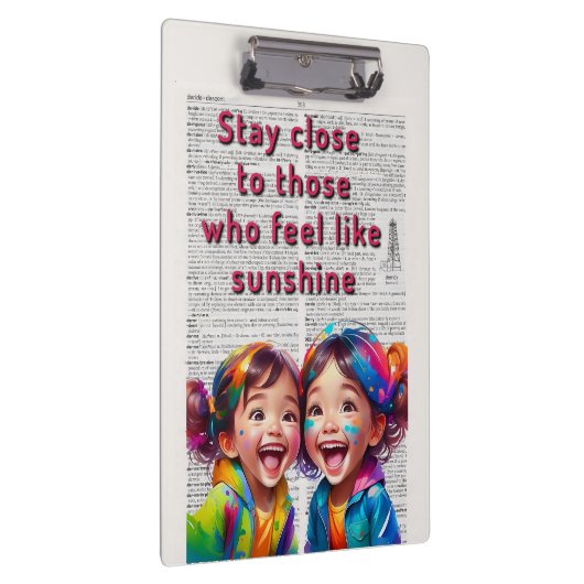 Stay Close to those who feel like Sunshine Klemmbrett (Rechts)