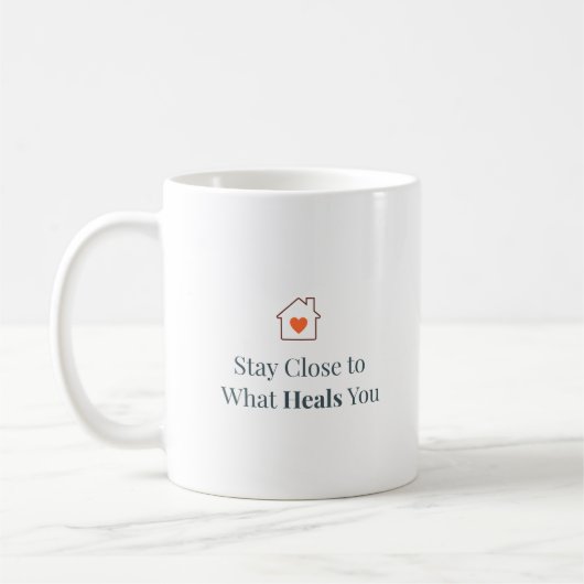 Stay Close to What Heals You Minimal Motivational Kaffeetasse (Links)