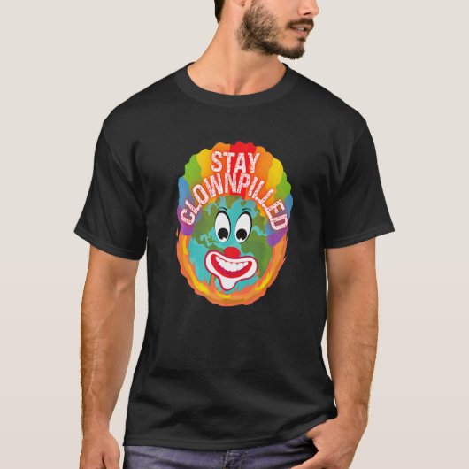Stay Clownpilled Positive Sense of Humor Doomer Cl T-Shirt (Vorderseite)